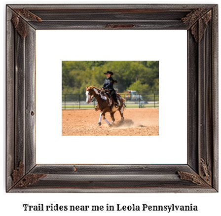 trail rides near me in Leola, Pennsylvania